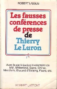 Les fausses conférences de presse de Thierry le Luron - Robert Lassus