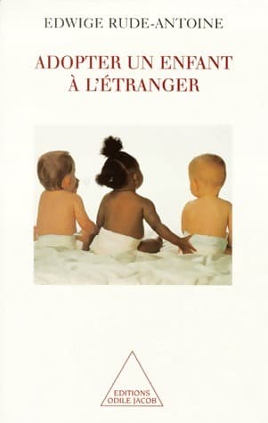 Adopter un enfant à l'étranger - Edwige Rude-Antoine