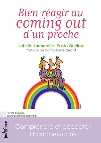 Bien réagir au coming-out d'un proche : Comprendre et accepter l'homosexualité - Isabelle Lacheref